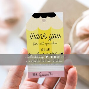 May include: A thank you gift tag with a pencil-shaped design. The tag features the words "thank you for all you do!" and "YOU ARE appreciated." A pink section at the bottom reads "FROM: Samantha."