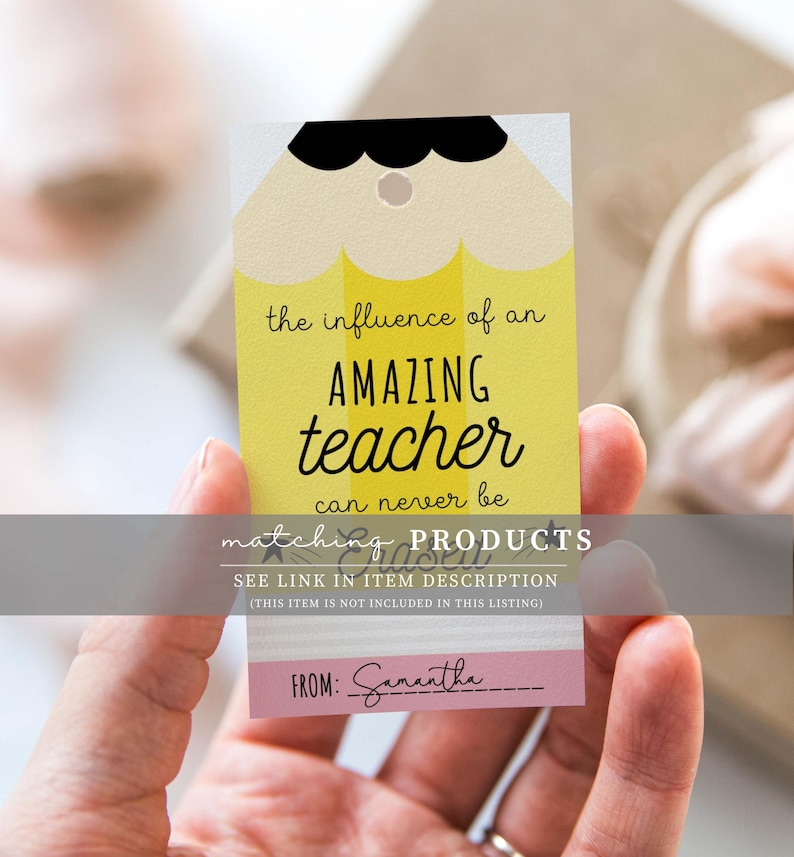 May include: A yellow gift tag with a pencil-shaped top and the text "the influence of an AMAZING teacher can never be." A pink section at the bottom reads "FROM: Samantha."