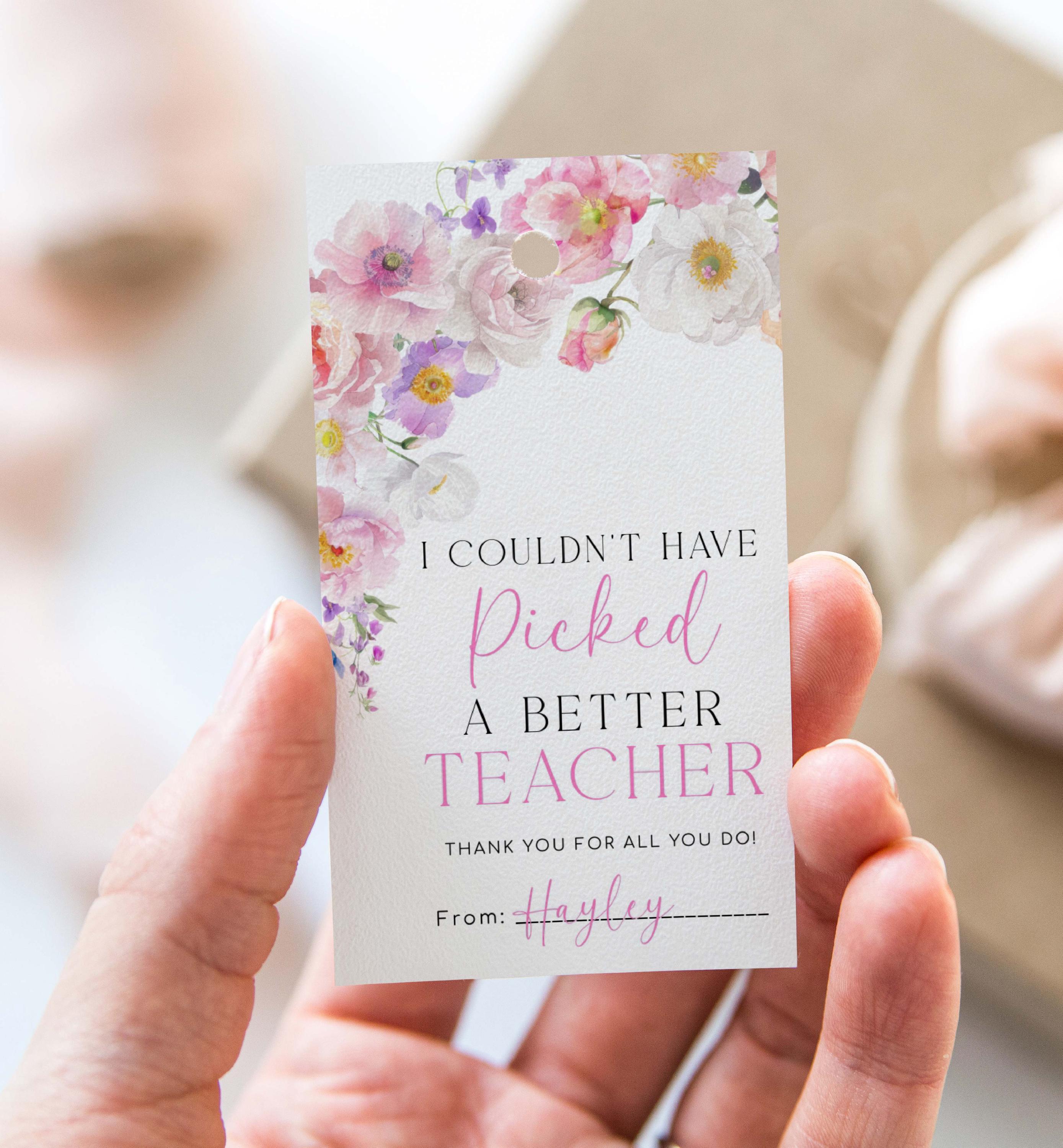 Printable Wildflower Teacher Appreciation Tag Template, Thank You for I Couldn't Have Picked A Better Teacher Flower Gift Tag, Eloise