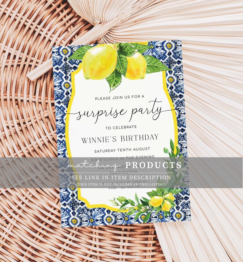 May include: A white invitation with a blue and yellow tiled border featuring lemons and green leaves. The invitation reads "Please join us for a surprise party to celebrate Winnie's Birthday Saturday Tenth August Six o'clock in the evening matching products see link in item description (this item is not included in this listing)"