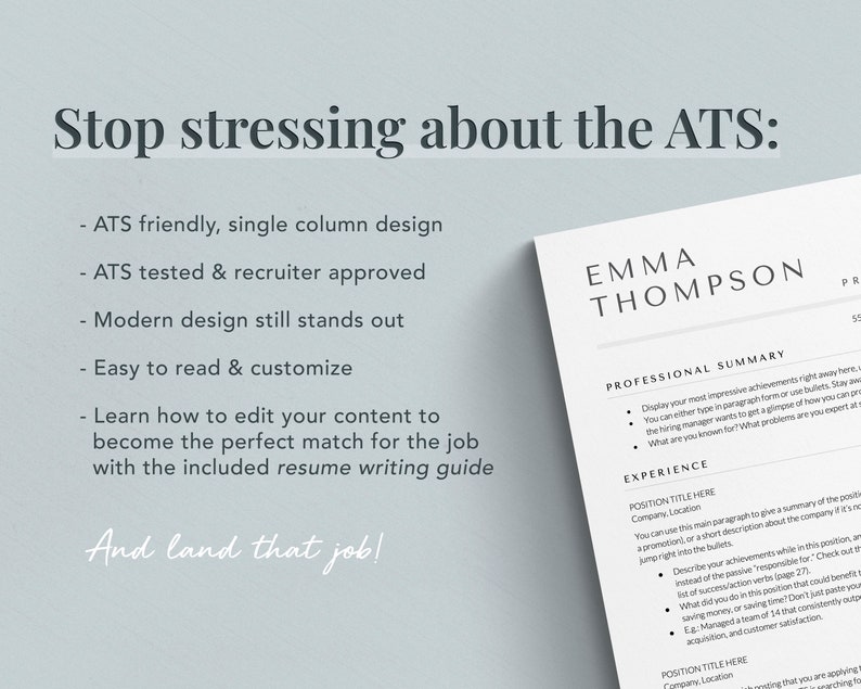 May include: A resume template with the text "Stop stressing about the ATS" and a list of features, including ATS friendly, single column design, ATS tested & recruiter approved, modern design still stands out, easy to read & customize, and learn how to edit your content to become the perfect match for the job with the included resume writing guide. The text "And land that job!" is at the bottom of the page. The template is designed to help job seekers create a resume that will stand out to employers.