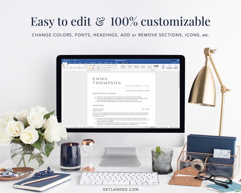 May include: A computer screen displaying a resume template with the name "Emma Thompson" at the top. The resume is open in a Microsoft Word document. The computer is on a white desk with a gold lamp, a glass of water, a candle, an hourglass, a notebook, a pen, a keyboard, a pair of glasses, and a gold wire organizer with a blue notepad and a roll of tape. The text on the screen reads "Easy to edit & 100% customizable CHANGE COLORS, FONTS, HEADINGS, ADD or REMOVE SECTIONS, ICONS, etc. GETLANDED.COM".
