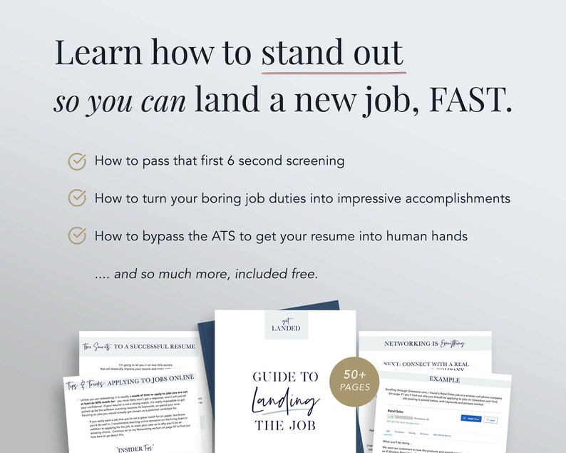 May include: A guide to landing a job, with tips on how to pass a 6-second screening, turn boring job duties into impressive accomplishments, and bypass the ATS to get your resume into human hands. The guide includes over 50 pages of information and is available for free.