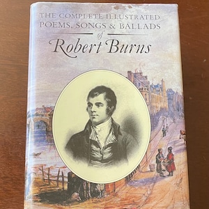 ROBERT BURNS The Complete Illustrated Poems, Songs and Ballads. 629 Poems, Songs and Ballads. 651 Pages, 80 Black and White Illustrations.