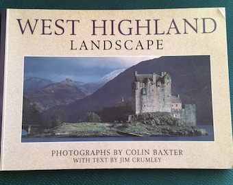 WEST HIGHLAND LANDSCAPE by Jim Crumley 1989.  Colin Baxter's Photographs Capture the Beautiful Scenery of The West Highlands of Scotland.