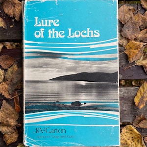 Lure of the Lochs, by R.V. Garton.  First Edition, 1972, Signed by the Author  Fishing in Scotland. Illustrated.