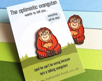 The optimistic orangutan enamel pin, positive gift, everything will be ok