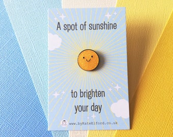 A Spot of Sunshine, To Brighten Your Day - Mini Sun Enamel pin, Cute Happy Positive Gift