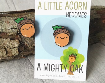 Mini wooden acorn pin, positive, achievement gift. Responsibly resourced wood