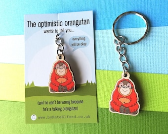 Optimistic orangutan keyring, little wooden key fob, positivity gift, eco friendly wood, cute bag charm, everything will be OK