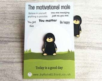 Motivational Mole Enamel Pin - Small Positive Gift, You Matter