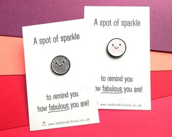 A spot of sparkle mini enamel pin, to remind you how fabulous you are, cute positive gift