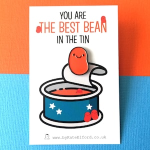 May include: A white card with the text "You are the best bean in the tin" and a red bean cartoon illustration. The bean is in a blue and white can with a red lid.