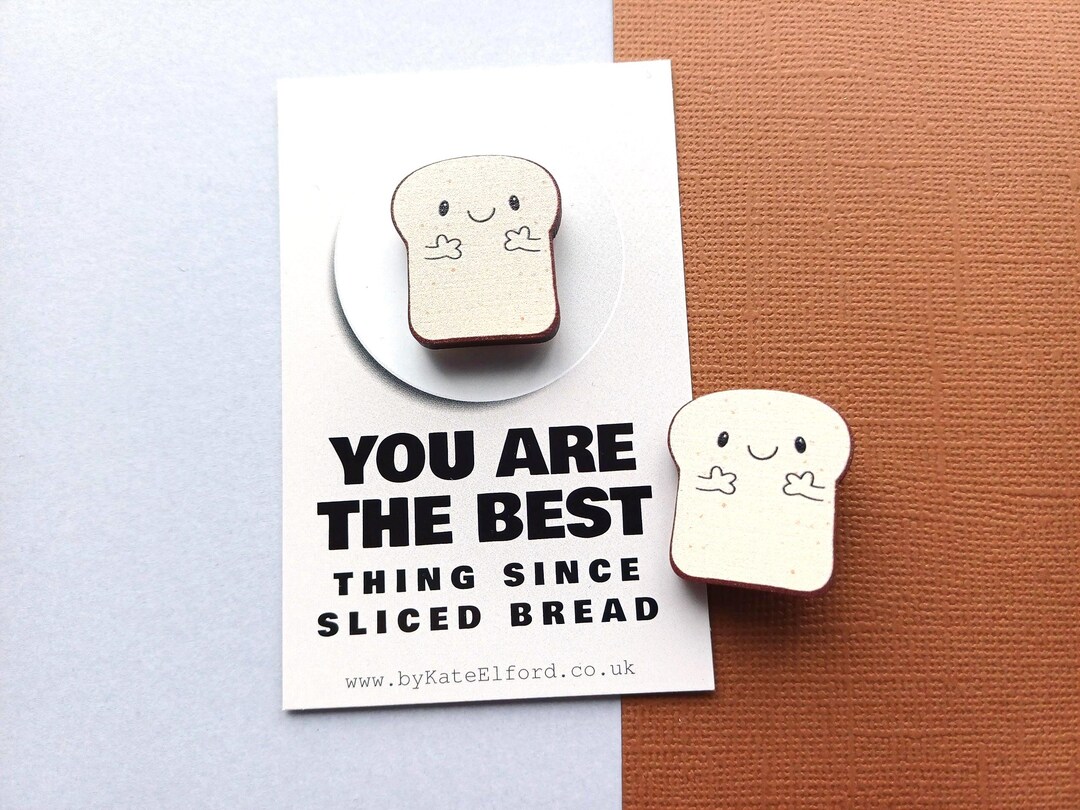 You Are the Best Thing Since Sliced Bread - Mini Magnet - Etsy
