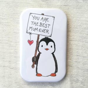 You are the best mum ever. Penguin fridge magnet. Gift for Mum, mummy, mother, mom birthday, thank you, mother's day, Christmas