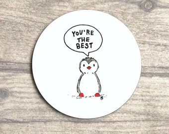 Penguin coaster, you're the best, friendship gift, little penguin, someone special