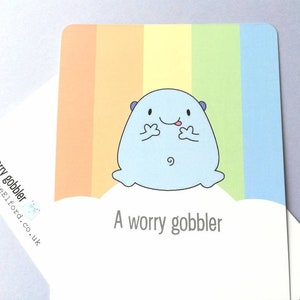 A worry gobbler postcard. A happy, positive message for posting or framing. Anxiety, worry, care gift