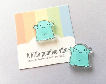 A little positive vibe magnet, tiny recycled acrylic, mini cute blue blob, positive gift, friendship, support, care