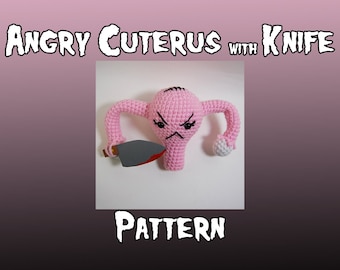 Crochet Pattern Angry Cuterus with Knife - Angry Uterus Toy PDF - Amigurumi Uterus - Doctor Midwife gift - Hysterectomy gift - Endo Gift