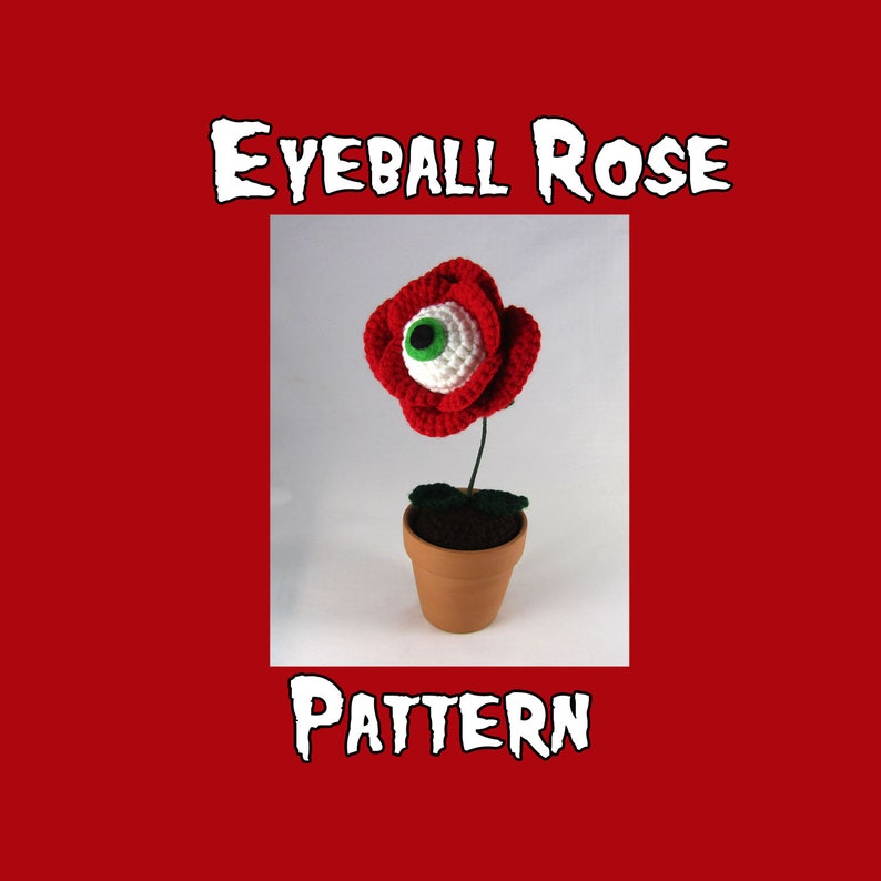 PDF Crochet Pattern Eye Ball Rose Creepy Flower red rose flower eyeball plant horror crochet weird crochet pattern image 1