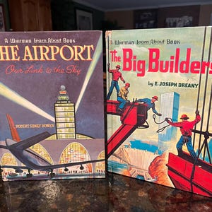 Two (2) Vintage Whitman &quot;Learn About&quot; Books:  The Airport~ Our Link to the Sky; and The Big Builders from 1961