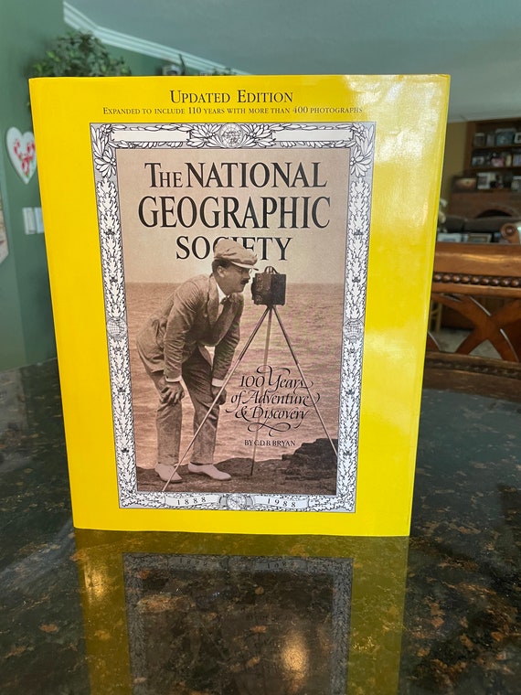 National Geographic Society : 100 Years of Adventure & Discovery