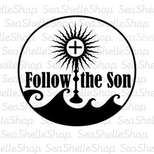 Follow the Son SVG PNG