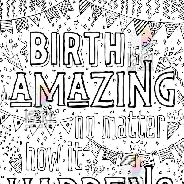 Birth Affirmation - Printable Adult Coloring Book Page - Instant Digital Download - "Birth Is Amazing No Matter How It Happens"