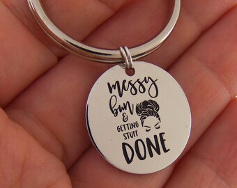 Messy bun and getting stuff done keychain, gifts for mom, mom gift, small gifts, small gift, stocking stuffers, gifts under 5, sister gifts