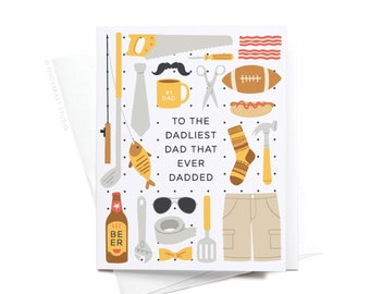 To the Dadliest Dad That Ever Dadded Greeting Card – GRT0441