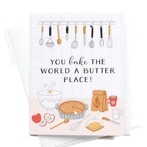 You Bake the World a Butter Place! Greeting Card – GRT0195
