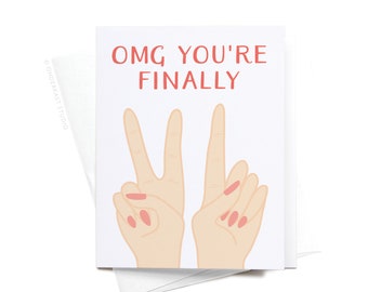 OMG You're Finally [21] Greeting Card – GRT0053