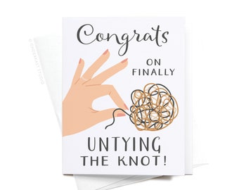 Congrats on Finally Untying the Knot! Greeting Card – GRT0197