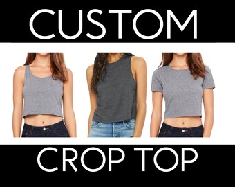 Custom Ladies Crop Top-- Tank or Shirt-- Direct To Garment Printing