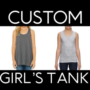 Custom Girl&#39;s Tank Top-- Style and Color Options-- Direct To Garment Printing-- Personalized