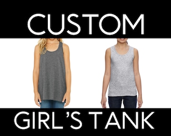 Custom Girl's Tank Top-- Style and Color Options-- Direct To Garment Printing-- Personalized