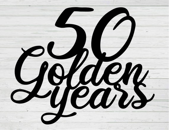 50 golden years cut file template png svg dxf ai layered files | Etsy