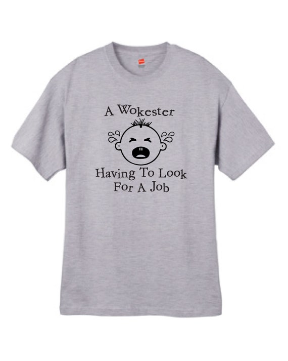 The Woke Doesn't Want To Work Anti-Woke Anti-Cancel Culture Pro American T Shirt Sizes Small Thru 2XL Available