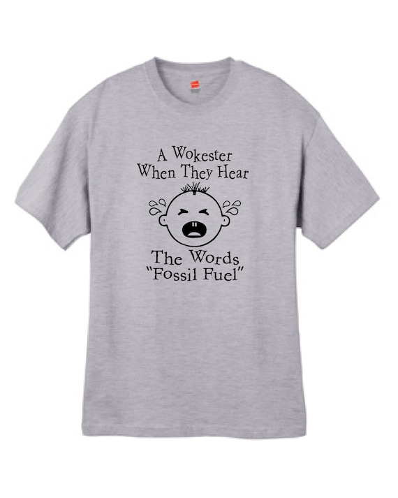 Unleash Fossil Fuel Anti-Woke Anti-Cancel Culture Pro American T Shirt Sizes Small Thru 2XL Available