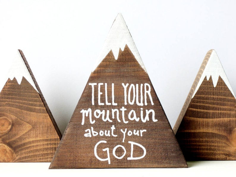 Wooden mountains, Mountain decor, Tell your mountain about your God, Scripture art, Christian gifts, Christian art, God is greater than... image 1