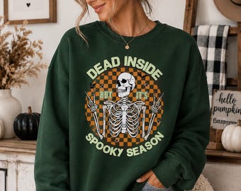 Dead Inside But It’s Spooky Season Sweatshirt, Halloween Crewneck, Skeleton Sweatshirt, Retro Pullover