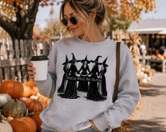 Girls Will Be Girls Witch Sweatshirt, Spooky Season Crewneck, Halloween Magic Sweater