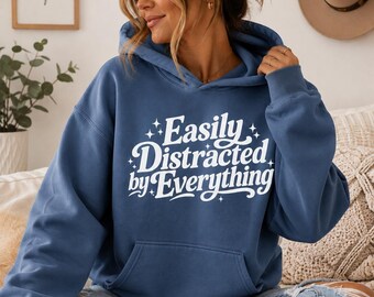Easily Distracted Hoodie | Funny Vintage Graphic Pullover | Cozy Daydreamer Sweatshirt