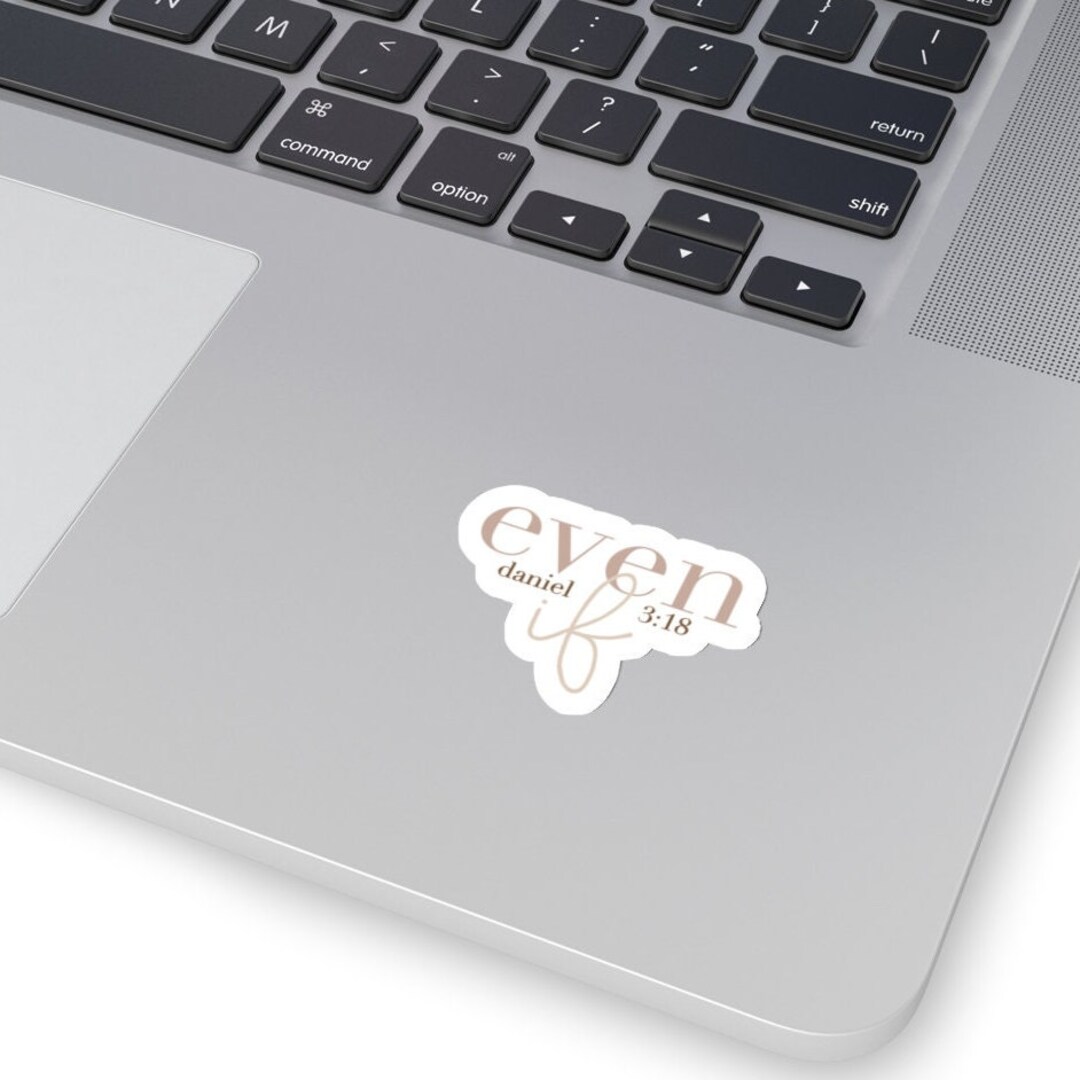 Neutral Natural Christian Kiss-cut Stickers, Even If Daniel 3:18 Design ...