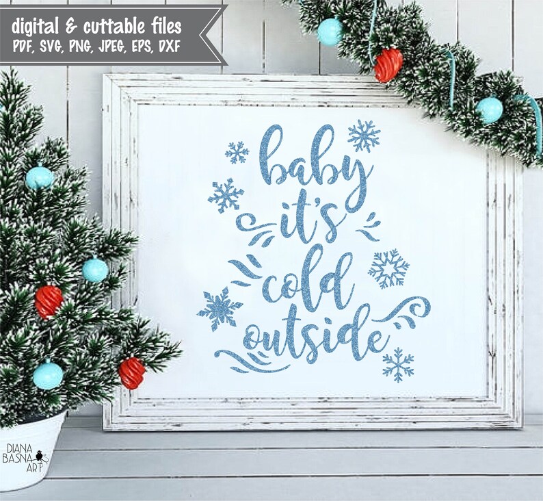 Baby It's Cold Outside Svg Cut File - INSTANT DIGITAL DOWNLOAD ...