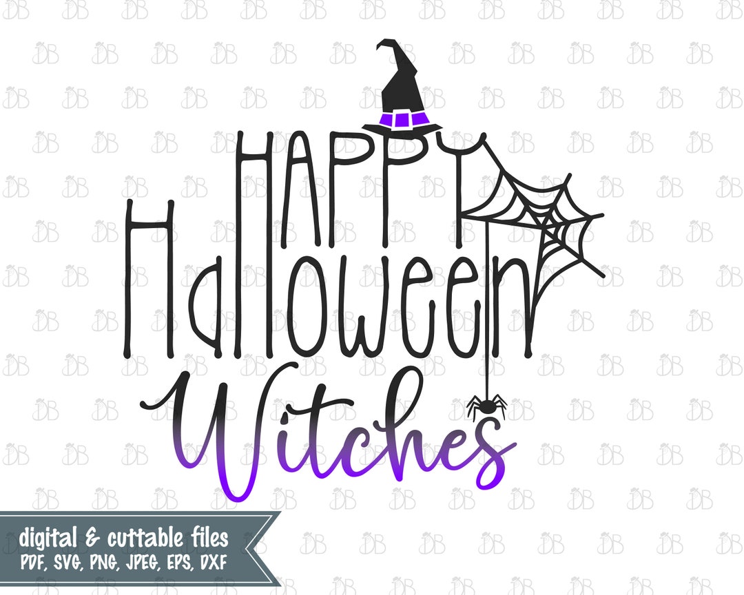 Happy Halloween Witches Graphic - Svg Cut File - INSTANT DIGITAL ...