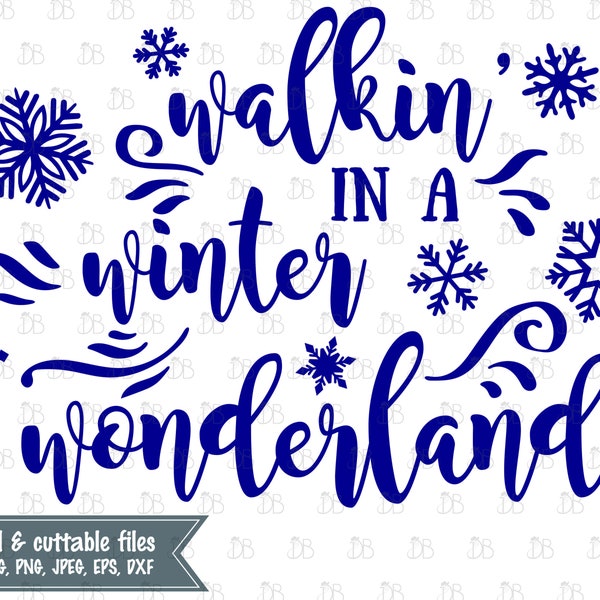 Walking in a Winter Wonderland - SVG digital cutting file - Christmas graphic - Snowflake Winter Wonderland