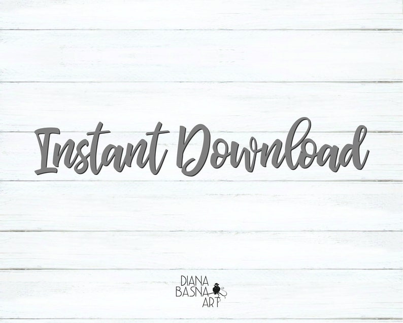 May include: White wood background with the text "Instant Download" in gray cursive font. The text "Diana Basna Art" is in gray text below the main text.