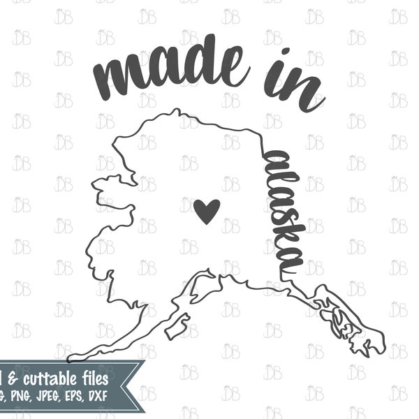 Made in Alaska - INSTANT DIGITAL DOWNLOAD - United States design - svg jpg png pdf eps dxf - silhouette cricut cut file - sublimation print