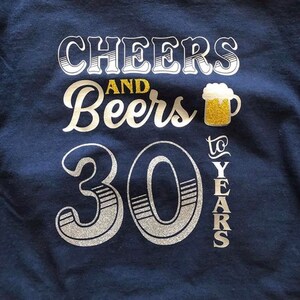 Thirty Shirt, Birthday Shirt, Birthday Gift, Beer Shirt, Dirty Thirty, Cheers and Beers, Birthday Celebration